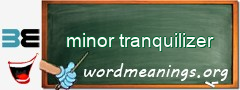 WordMeaning blackboard for minor tranquilizer